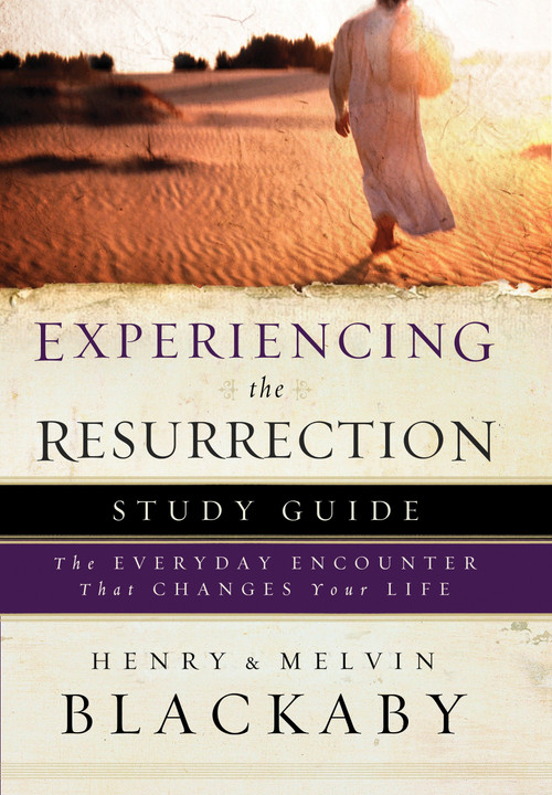 Experiencing the Resurrection Study Guide (The Everyday Encounter That Changes Your Life) by Henry Blackaby, Mel Blackaby, 9781590527580