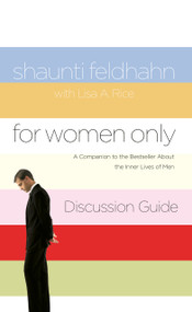 For Women Only Discussion Guide (A Companion to the Bestseller about the Inner Lives of Men) by Shaunti Feldhahn, Lisa A. Rice, 9781590527689