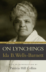 On Lynchings by Ida B. Wells-Barnett, 9781591020080