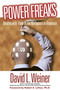 Power Freaks (Dealing With Them in the Workplace or Anyplace) by David L. Weiner, 9781591020134
