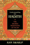 Understanding the Hadith (The Sacred Traditions of Islam) by Ram Swarup, 9781591020172