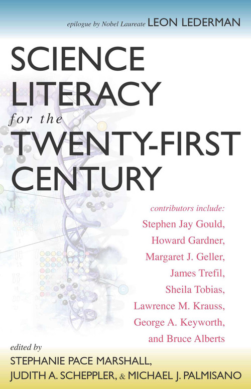 Science Literacy for the Twenty-First Century by Stephanie Pace Marshall, Judith A. Scheppler, Michael J. Palmisano, 9781591020202