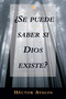 Se Puede Saber Si Dios Existe? by Hector Avalos, 9781591020431