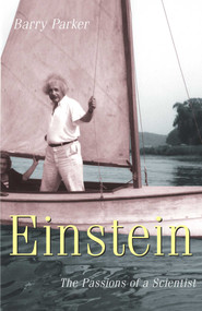 Einstein (The Passions of a Scientist) by Barry R. Parker, 9781591020639