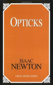 Opticks by Sir Isaac Newton, 9781591020950