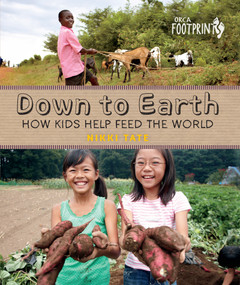 Down To Earth (How Kids Help Feed the World) by Nikki Tate, 9781459804234