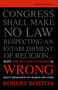 Why the Religious Right Is Wrong About Separation of Church and State by Robert Boston, 9781591021148