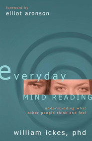 Everyday Mind Reading (Understanding What Other People Think and Feel) by William Ickes, 9781591021193