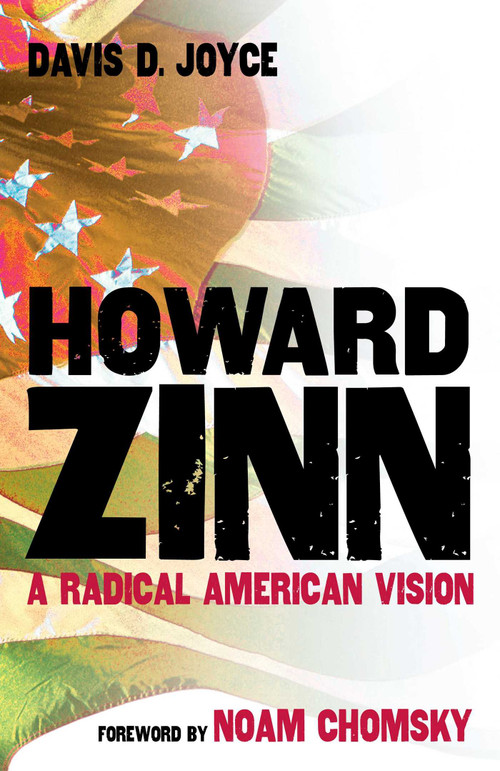 Howard Zinn (A Radical American Vision) by Davis D. Joyce, 9781591021315