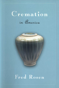 Cremation in America by Fred Rosen, 9781591021360
