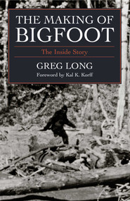 Making of Bigfoot (The Inside Story) by Greg Long, 9781591021391