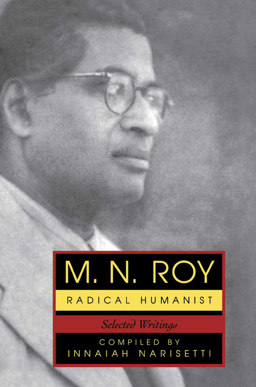 M.N. Roy (Radical Humanist: Selected Writings) by M. N. Roy, 9781591021414
