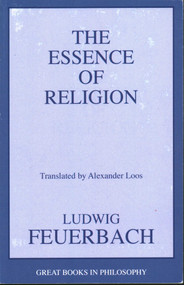 Essence of Religion by Ludwig Feuerbach, 9781591022138