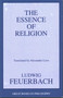 Essence of Religion by Ludwig Feuerbach, 9781591022138