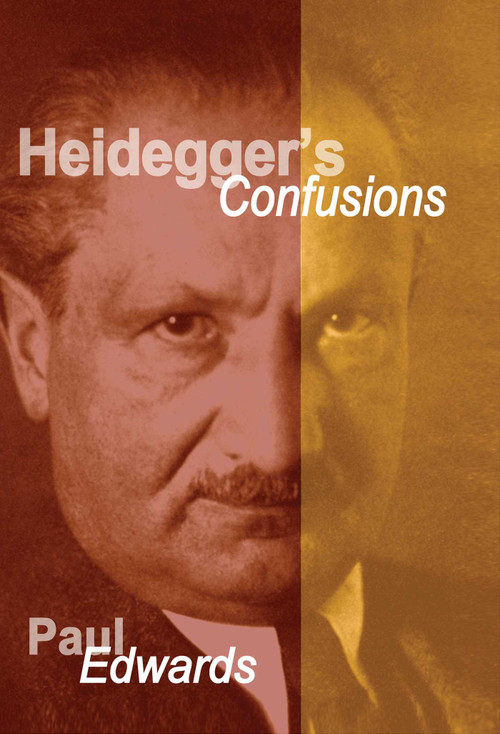 Heidegger's Confusions by Paul Edwards, 9781591022367