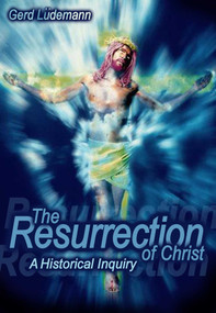 Resurrection Of Christ (A Historical Inquiry) by Gerd Ludemann, 9781591022459