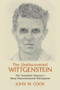 The Undiscovered Wittgenstein (The Twentieth Century's Most Misunderstood Philosopher) by John W. Cook, 9781591022572