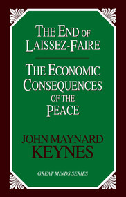 End of Laissez-Faire (The Economic Consequences of the Peace) by John Maynard Keynes, 9781591022688