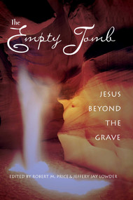 Empty Tomb (Jesus Beyond The Grave) by Robert M. Price, Jeffery Jay Lowder, 9781591022862