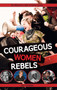 Courageous Women Rebels by Joy Crysdale, 9781926920993