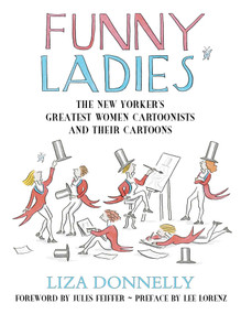 Funny Ladies (The New Yorker's Greatest Women Cartoonists And Their Cartoons) by Liza Donnelly, 9781591023449