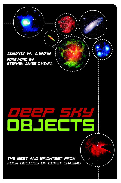 Deep Sky Objects (The Best And Brightest from Four Decades of Comet Chasing) by David H. Levy, 9781591023616