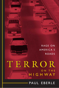 Terror on the Highway (Rage on America's Roads) by Paul Eberle, 9781591023791
