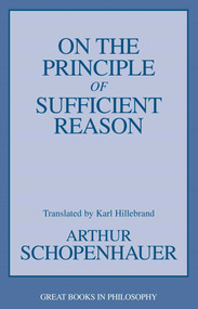 On the Principle of Sufficient Reason by Arthur Schopenhauer, 9781591023838