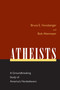 Atheists (A Groundbreaking Study of America's Nonbelievers) by Bruce E. Hunsberger, Bob Altemeyer, 9781591024132