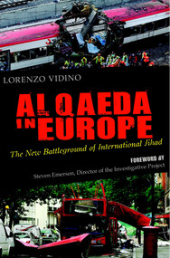 Al Qaeda in Europe (The New Battleground of International Jihad) by Lorenzo Vidino, Steven Emerson, 9781591024330