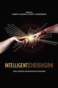Intelligent Design (Science or Religion? Critical Perspectives) by Robert M. Baird, Stuart E. Rosenbaum, 9781591024453