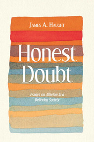 Honest Doubt (Essays on Atheism in a Believing Society) by James A. Haught, 9781591024590