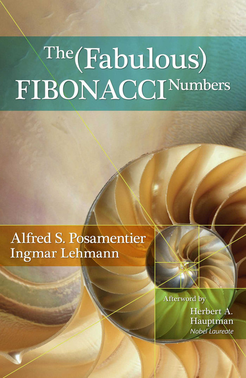 Fabulous Fibonacci Numbers by Alfred S. Posamentier, Ingmar Lehmann, 9781591024750