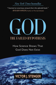 God: The Failed Hypothesis (How Science Shows That God Does Not Exist) by Victor J. Stenger, 9781591024811