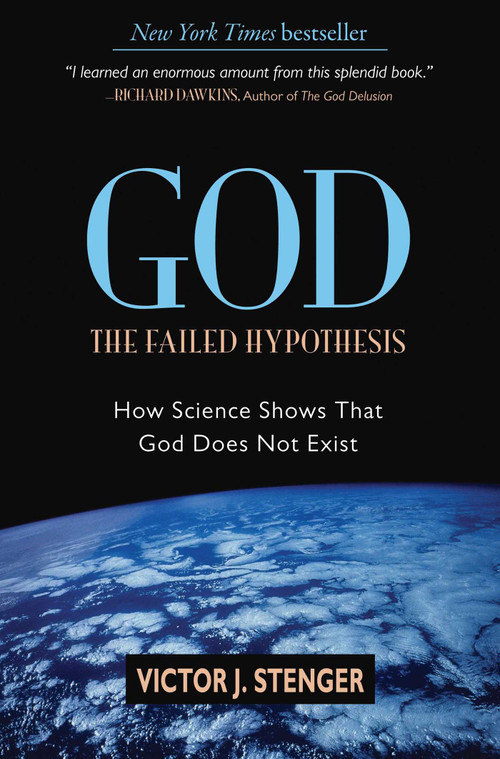 God: The Failed Hypothesis (How Science Shows That God Does Not Exist) by Victor J. Stenger, 9781591024811