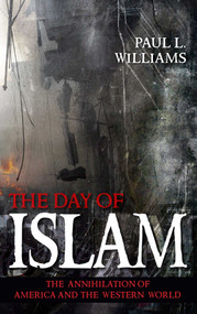 Day of Islam (The Annihilation of America and the Western World) by Paul L. Williams, 9781591025085