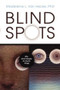 Blind Spots (Why Smart People Do Dumb Things) by Madeleine L. Van Hecke, 9781591025092
