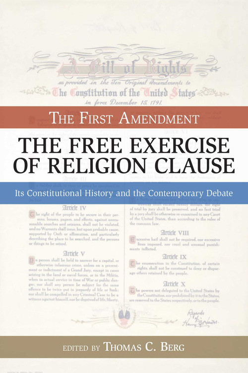 First Amendment (The Free Exercise of Religion Clause) by Thomas C. Berg, 9781591025184