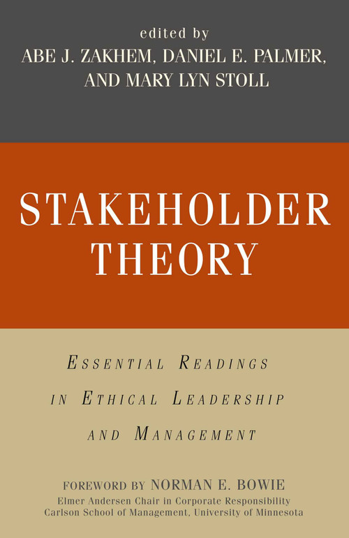 Stakeholder Theory (Essential Readings in Ethical Leadership and Management) by Abe J. Zakhem, Daniel E. Palmer, Mary Lyn Stoll, 9781591025269