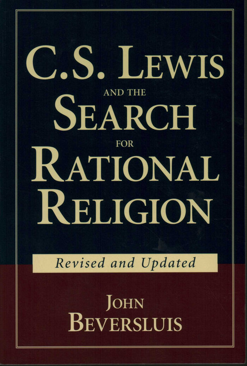 C.S. Lewis and the Search for Rational Religion by John Beversluis, 9781591025313