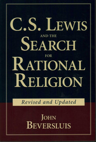 C.S. Lewis and the Search for Rational Religion by John Beversluis, 9781591025313
