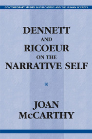 Dennett and Ricoeur on the Narrative Self by Joan Mccarthy, 9781591025481