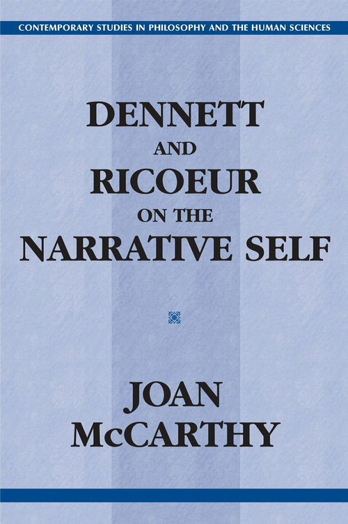 Dennett and Ricoeur on the Narrative Self by Joan Mccarthy, 9781591025481