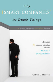 Why Smart Companies Do Dumb Things by Calvin L. Hodock, 9781591025689
