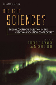 But Is It Science? (The Philosophical Question in the Creation/Evolution Controversy) by Robert T. Pennock, Michael Ruse, 9781591025825