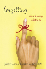 Forgetting (When to Worry, What to Do) by Joan Carson Breitung, 9781591026174