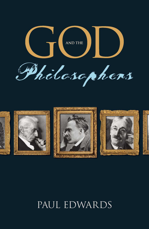 God and the Philosophers by Paul Edwards, Timothy J. Madigan, 9781591026181