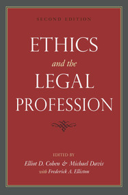 Ethics and the Legal Profession by Elliot D. Cohen, Michael Davis, Frederick A. Elliston, 9781591026211