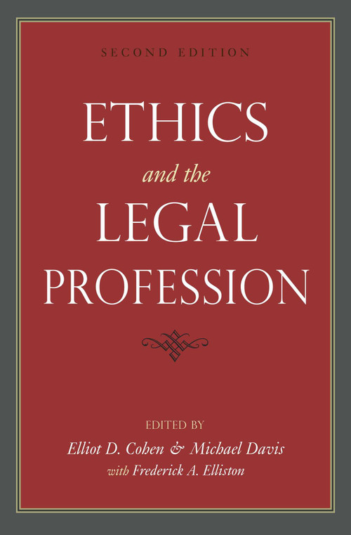 Ethics and the Legal Profession by Elliot D. Cohen, Michael Davis, Frederick A. Elliston, 9781591026211