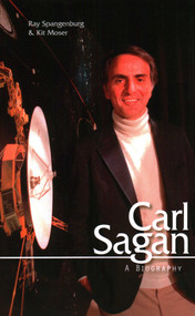 Carl Sagan (A Biography) by Ray Spangenburg, Kit Moser, 9781591026587
